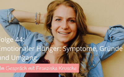 #44 Emotionaler Hunger: Symptome, Gründe und Umgang