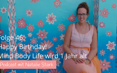 #46 Happy Birthhday! 1 Jahr Mind Body Life – Für ein gutes Leben mit Lipödem